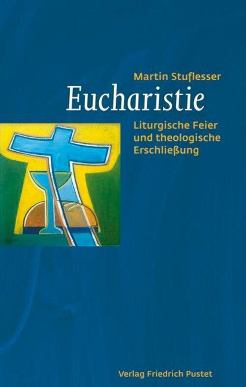 Thumbnail - Eucharistie Liturgische Feier Und Theologische Erschließung Martin