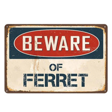 Beware Of Ferret Metal Tin Sign Caution Plaque Warning Wall Rusted Poster