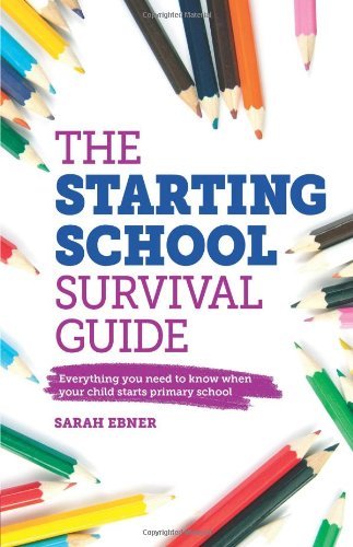 The Starting School Survival Guide: Everything you need to know