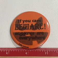 Vtg If You Care BEWARE Accidents Everywhere Juan Cuvas Pinback Button K023
