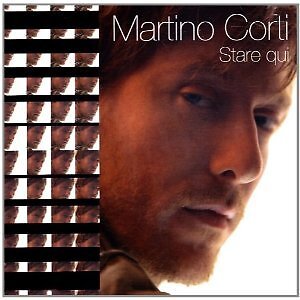 MARTINO CORTI - STARE QUI  POP-ROCK ITALIANA