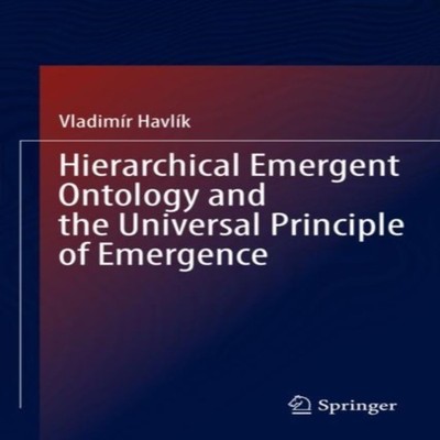 Hierarchical Emergent Ontology and the Universal Principle of Eme