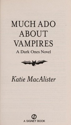 Much Ado About Vampires: A Dark Ones Novel by Macalister, Katie, Good Book