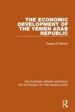 The Economic Development of the Yemen Arab Republic (RLE Econ... - 9781138820166