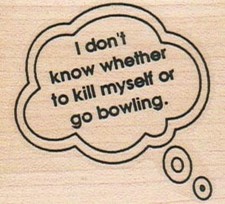 I Don't Know Whether/Double 1 3/4 x 2" Mounted Rubber Stamp, Words and Sayings