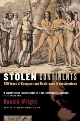 Stolen Continents : 500 Years of Conquest and Resistance in the A