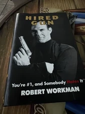 Signed Autographed Book Hired Gun Your #1 And Somebody Robert Workman Hard Cover