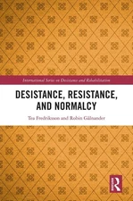 Desistance, Resistance, and Normalcy by Tea Fredriksson Hardcover Book