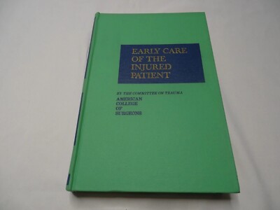 Early Care Of The Injured Patient Published 1972 Committee On Trauma Hardcover
