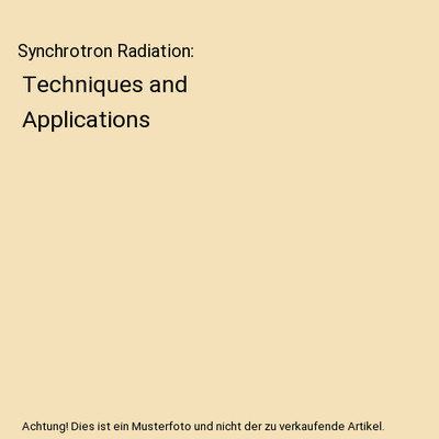 Synchrotron Radiation: Techniques and Applications
