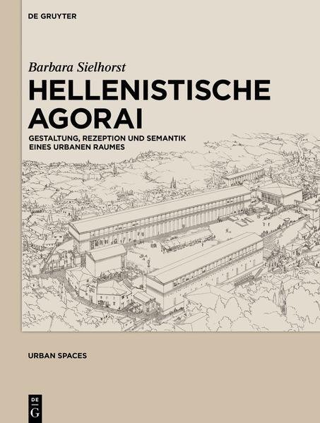 Thumbnail - Hellenistische Agorai | Barbara Sielhorst | 2015 | Deutsch