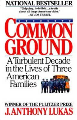 Common Ground: A Turbulent Decade in the Lives of Three American Families - GOOD