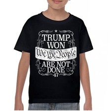 Trump Won We The People Are Not Done Youth T-shirt President MAGA Fight Kids