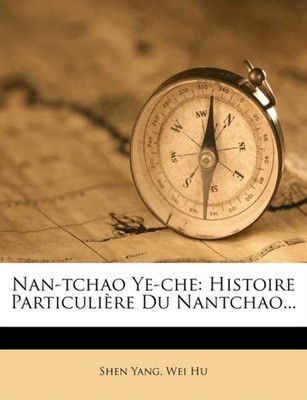 Yang - Nan-tchao Ye-che  Histoire Particulire Du Nantchao... - paperb - X555z