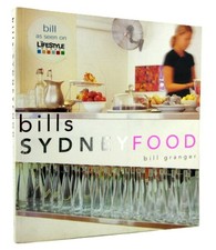 Bill's Sydney Food by Bill Granger Paperback Cookbook Australian Cuisine Recipes