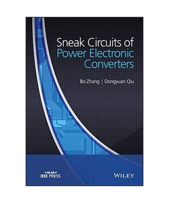 Sneak Circuits of Power Electronic Converters, Bo Zhang
