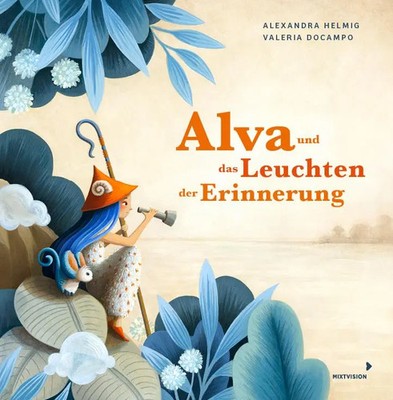 Alva und das Leuchten der Erinnerung | Alexandra Helmig | Buch | 44 S. | Deutsch
