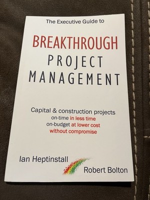 Breakthrough Project Management: Capital and Construction Projects Book