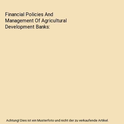 Financial Policies And Management Of Agricultural Development Banks, Carlos Poma