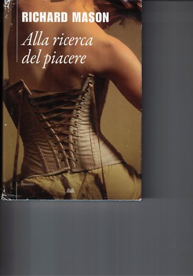 ALLA RICERCA DEL PIACERE - R.MASON - 2012
