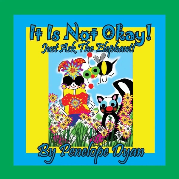 It Is Not Okay! Just Ask The Elephant! Penelope Dyan Taschenbuch Englisch 2020-image