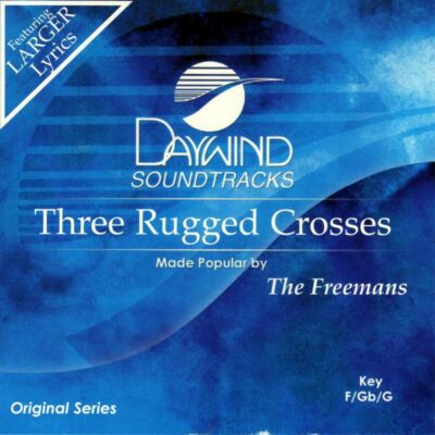 Three Rugged Crosses - The Freemans - Accompaniment Track