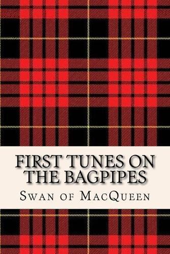 Jonathan Swan Swan of Macqueen First Tunes on the Bagpipes (Tascabile)