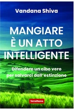 Vandana Shiva Mangiare è un atto intelligente. Difendere (Paperback) (UK IMPORT)