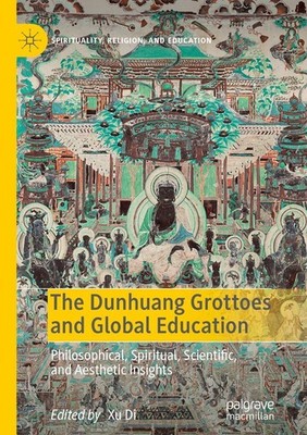 The Dunhuang Grottoes and Global Education Xu Di
