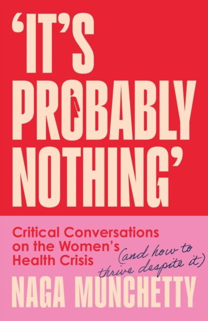 It’s Probably Nothing by Naga Munchetty (Hardback Book)