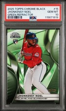 2025 Topps Chrome Black 15 Jhonkensy Noel Rookie Green Refractor /99 PSA 10 RC