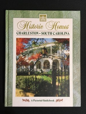 HISTORIC HOMES Charleston SOUTH CAROLINA Pictorial Guidebook SC Architecture HC