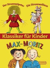 Der Struwwelpeter /Die Struwwelliese /Max und Moritz. Klassiker für Kinder