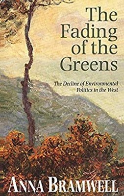 The Fading of the Greens : The Decline of Environmental Politics