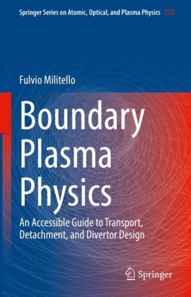 Boundary Plasma Physics: An Accessible Guide to Transport, Detachment, and Di...