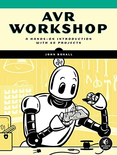Avr Workshop: A Hands-On Introduction with 60 Projects by John Boxall PAPERBACK - Image 7