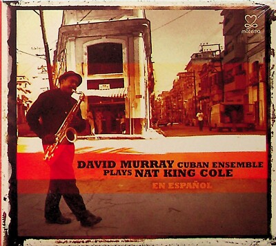 David Murray Cuban Ensemble Plays Nat King Cole -En Espanol CD -NEW -2011