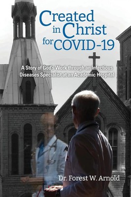 Created in Christ for COVID-19 | Forest W Arnold | Taschenbuch | Englisch | 2023