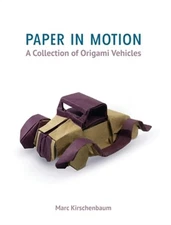 Paper in Motion: A Collection of Origami Vehicles (Hardback or Cased Book)