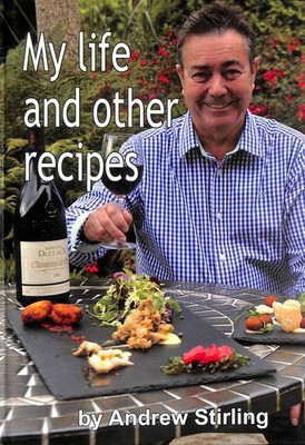 My Life and Other Recipes 2017 by Andrew Stirling; Daniella Colella-Nicholas [Ed