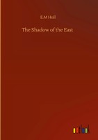 E. M Hull | The Shadow Of The East | Buch | Englisch (2020) | 212 S.