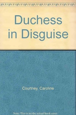 Duchess in disguise by Courtney, Caroline, Good Book