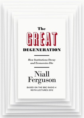 The Great Degeneration. by Ferguson, Niall, Good Book