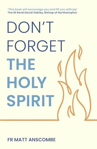 Don't Forget the Holy Spirit: Personal Reflections on Baptism in the Holy Spiri - Image 2