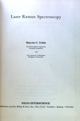 Laser Raman Spectroscopy; Chemical Analysis Volume 35; Tobin, M.C.:
