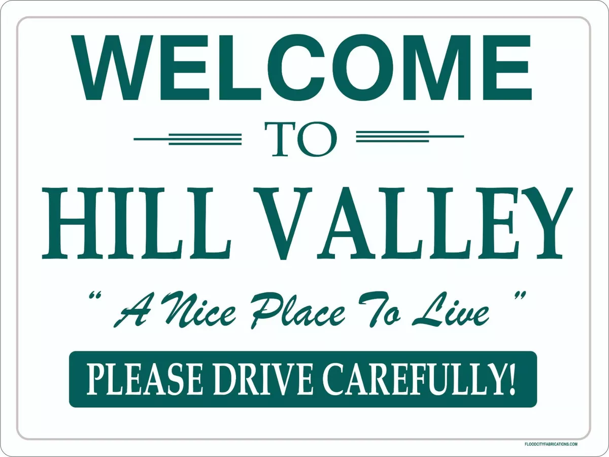 Welcome To Hill Valley Sign 9"x12" Back to The Future Reproduction | eBay