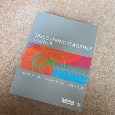 Discovering Statistics Using R. Andy Field.  Zoe Field. Jeremy Miles - Like New