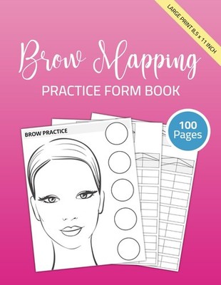 Brow Mapping Practice Form Book: Eyebrow Mapping Practice Forms | Microblading B