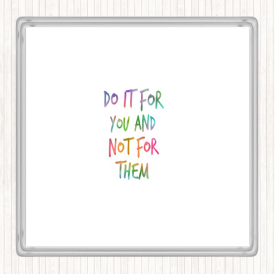 Do It For You Not Them Regenbogen Zitat Getränke Matte Untersetzer