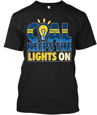 Coal Keeps The Lights On T-Shirt Made in the USA Size S to 5XL